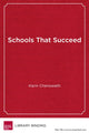 Book cover of: Schools That Succeed. By: Karin Chenoweth