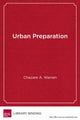 Book cover of: Urban Preparation. By: Chezare A. Warren