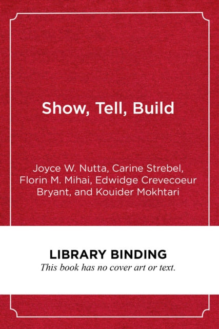 Book cover of: Show, Tell, Build. By: Joyce W. Nutta