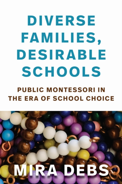 Book cover of: Diverse Families, Desirable Schools. By: Mira Debs