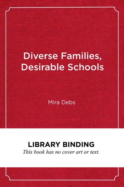 Book cover of: Diverse Families, Desirable Schools. By: Mira Debs