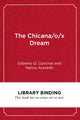 Book cover of: Chicana/o/x Dream. By: Gilberto Q. Conchas