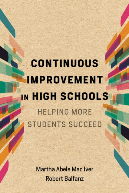 Book cover of: Continuous Improvement in High Schools. By: Martha Abele Mac Iver