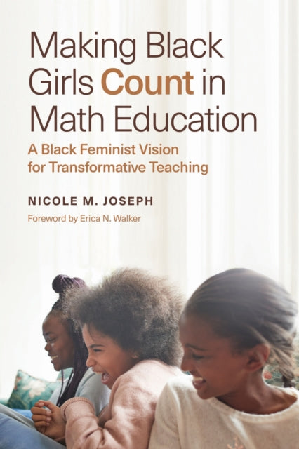 Book cover of: Making Black Girls Count in Math Education. By: Nicole M. Joseph