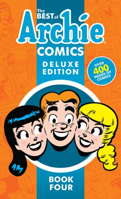 Book cover of: Best of Archie Comics Book 4 Deluxe Edition. By: Archie Superstars Staff