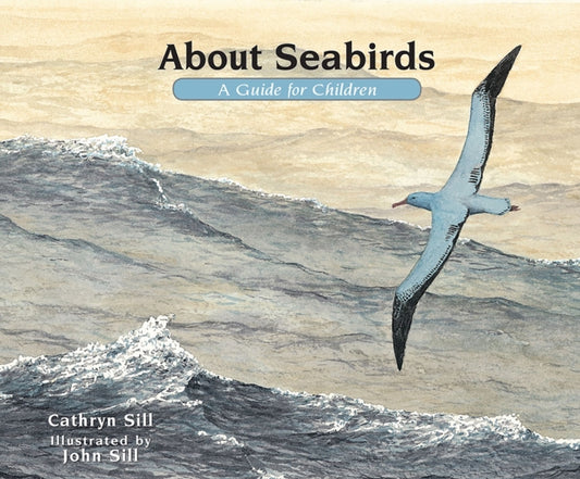 Book cover of: About Seabirds. By: Cathryn P. Sill
