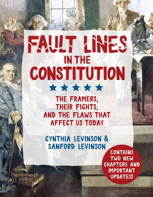 Fault Lines in the Constitution, The Framers, Their Fights, and the Flaws That Affect Us Today 9781682631065 Cynthia Levinson