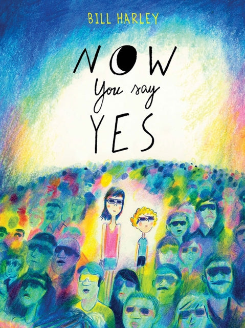 Book cover of: Now You Say Yes. By: Bill Harley