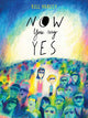 Book cover of: Now You Say Yes. By: Bill Harley