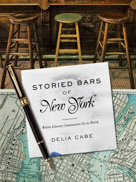 Book cover of: Storied Bars of New York. By: Delia Cabe
