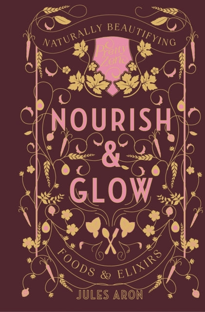 Book cover of: Nourish & Glow. By: Jules Aron
