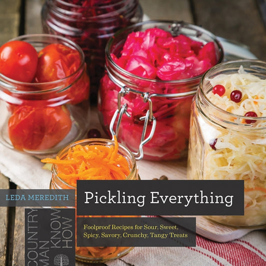 Book cover of: Pickling Everything. By: Leda Meredith