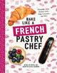 Book cover of: Bake Like a French Pastry Chef. By: Michel de Rovira