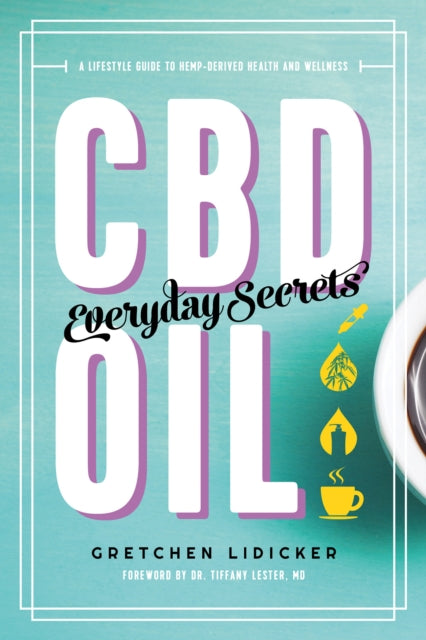 Book cover of: CBD Oil: Everyday Secrets. By: Gretchen Lidicker