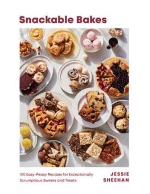 Book cover of: Snackable Bakes. By: Jessie Sheehan
