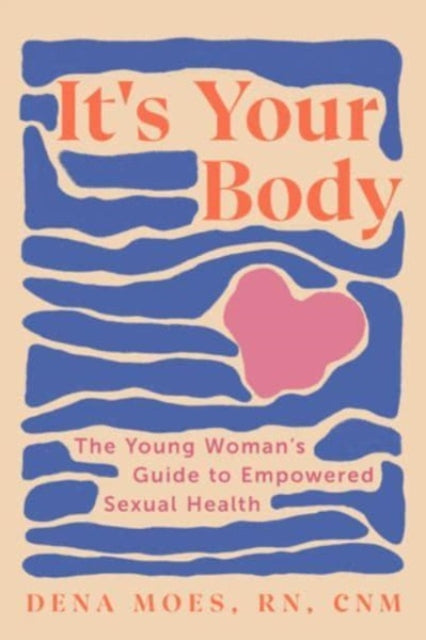 Book cover of: It's Your Body. By: Dena Moes