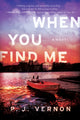 Book cover of: When You Find Me. By: P. J. Vernon
