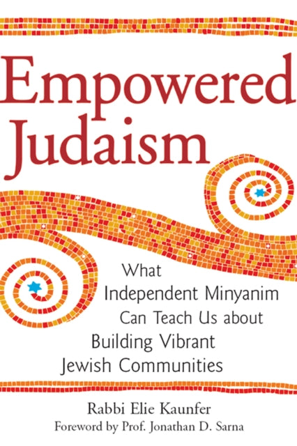 Book cover of: Empowered Judaism. By: Elie Kaunfer