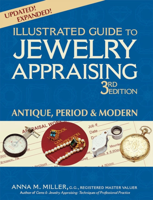 Book cover of: Illustrated Guide to Jewelry Appraising (3rd Edition). By: Anna M. Miller