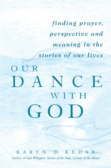 Book cover of: Our Dance with God. By: Karyn D. Kedar