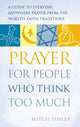 Book cover of: Prayer for People Who Think Too Much. By: Mitch Finely