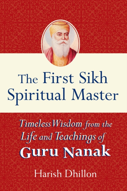 Book cover of: First Sikh Spiritual Master. By: Harish Dhillon