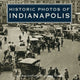 Book cover of: Historic Photos of Indianapolis. By: George Hanlin