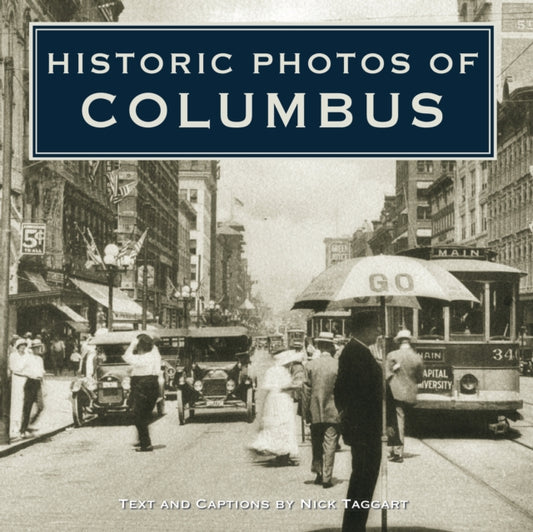 Book cover of: Historic Photos of Columbus. By: Nick Taggart