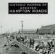 Book cover of: Historic Photos of Greater Hampton Roads. By: Emily J. Salmon