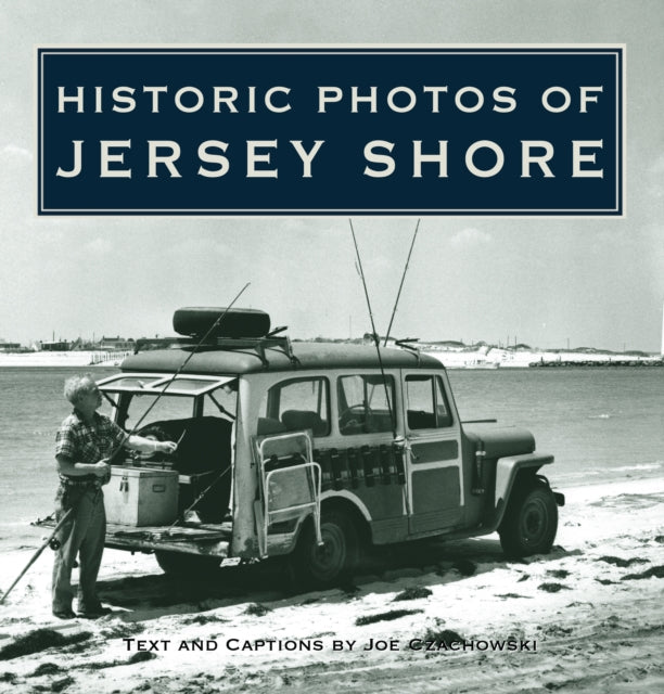 Book cover of: Historic Photos of Jersey Shore. By: Joe Czachowski