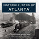 Book cover of: Historic Photos of Atlanta. By: Michael Rose