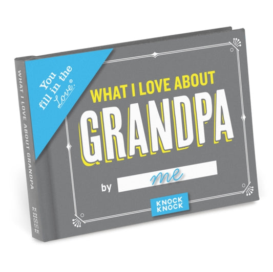 Book cover of: Knock Knock What I Love about Grandpa Book Fill in the Love Fill-in-the-Blank Book & Gift Journal