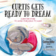 Book cover of: Curtis Gets Ready to Dream. By: Catrina Stiller