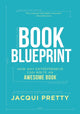 Book cover of: Book Blueprint. By: jacqui Pretty