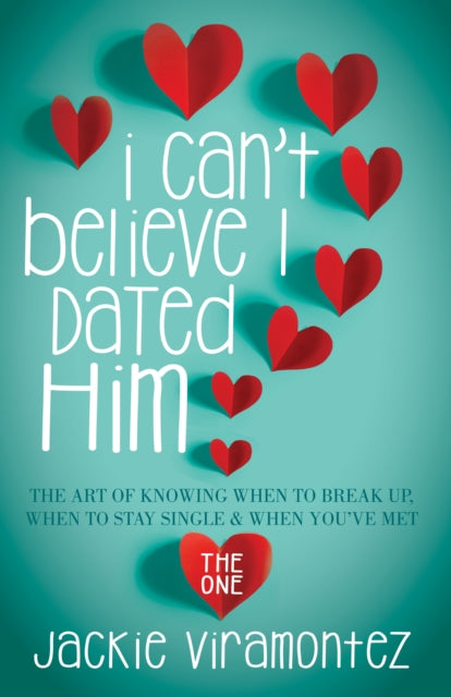 Book cover of: I Can't Believe I Dated Him. By: Jackie Viramontez