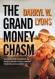 Book cover of: Grand Money Chasm. By: Darryl W. Lyons