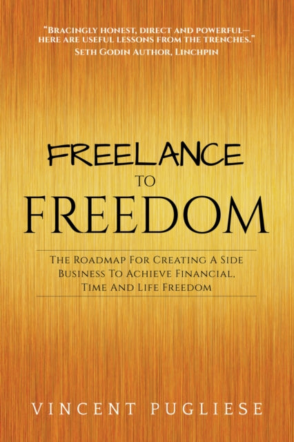 Book cover of: Freelance to Freedom. By: Vincent Pugliese