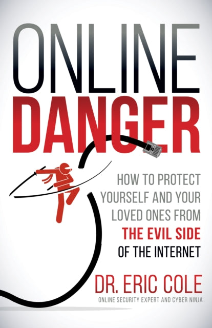 Book cover of: Online Danger. By: Eric Cole