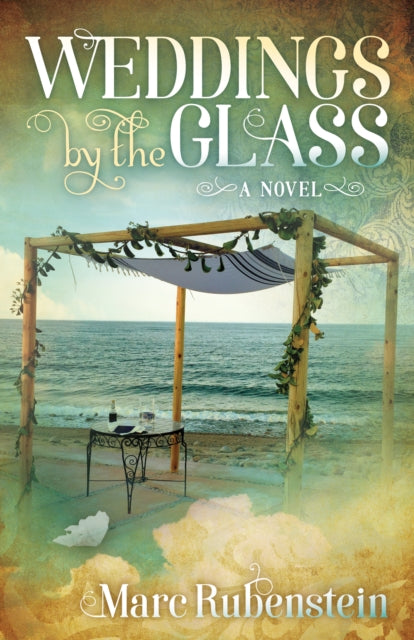 Book cover of: Weddings By The Glass. By: Marc Rubenstein