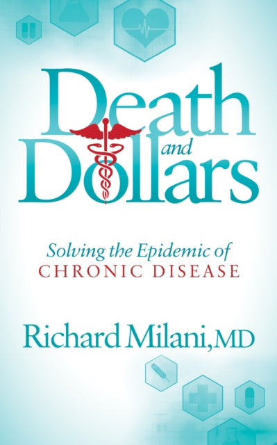 Book cover of: Death and Dollars. By: Richard Milani MD
