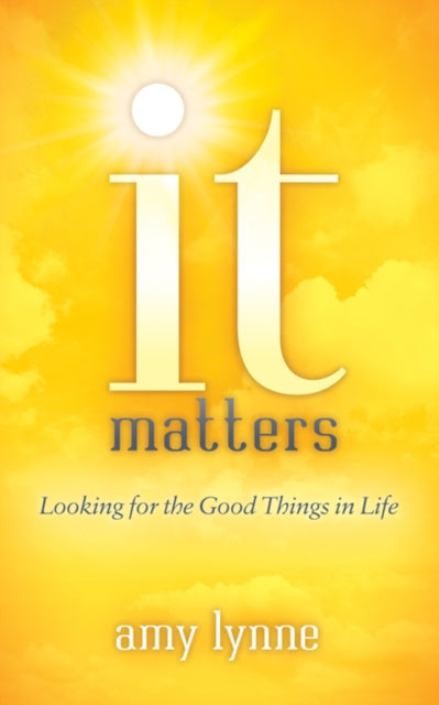 Book cover of: It Matters. By: Amy Lynne