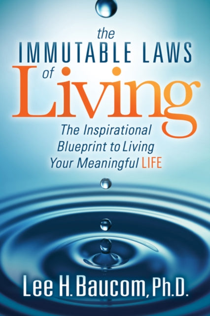Book cover of: Immutable Laws of Living. By: Lee H. Baucom