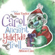 Book cover of: Carol, the Ancient Yuletide Troll. By: Matt Taylor