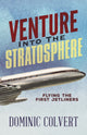 Book cover of: Venture into the Stratosphere. By: Dominic Colvert