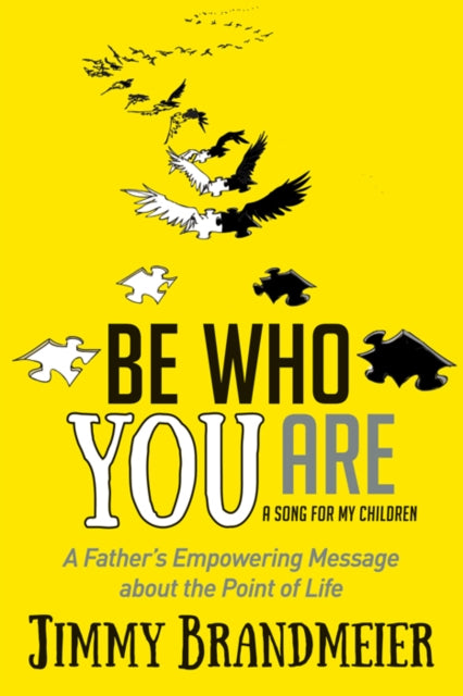 Book cover of: Be Who You Are. By: Jimmy Brandmeier