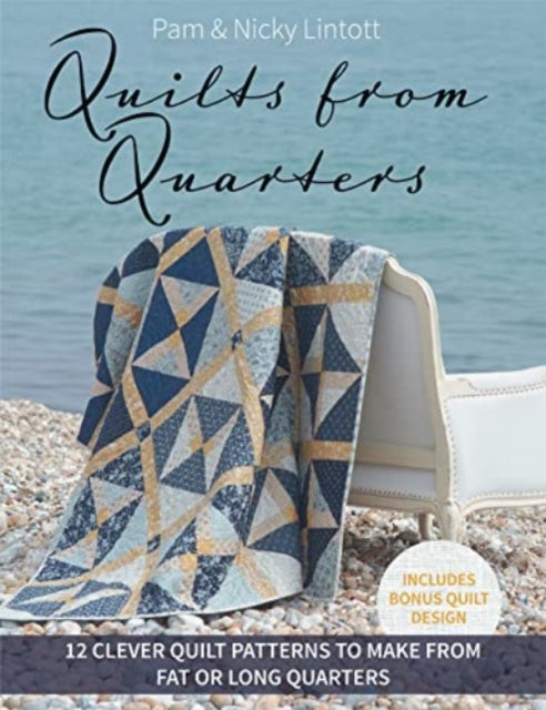 Book cover of: Quilts from Quarters. By: Pam Lintott