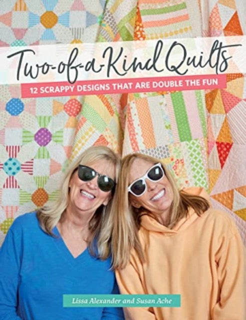 Book cover of: Two-Of-A-Kind Quilts. By: Lissa Alexander