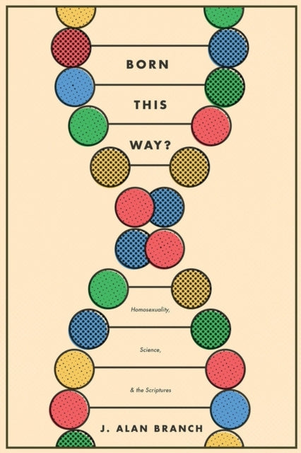 Book cover of: Born This Way?. By: J. Alan Branch