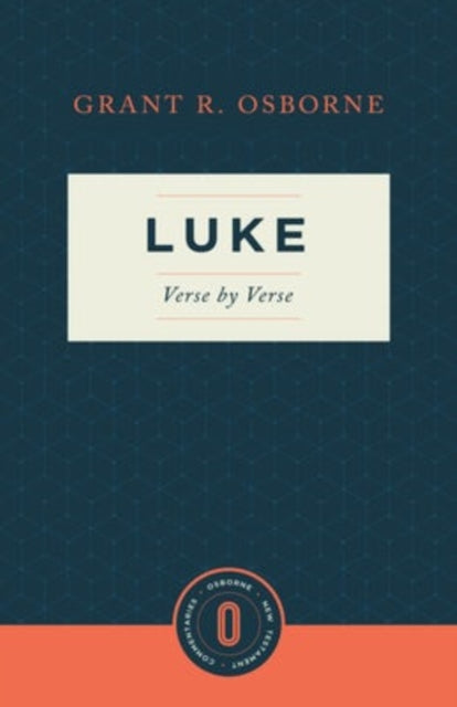 Book cover of: Luke Verse by Verse. By: Grant R. Osborne
