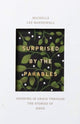 Book cover of: Surprised by the Parables. By: Michelle Lee Barnewall